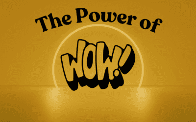 The Power of “Wow”